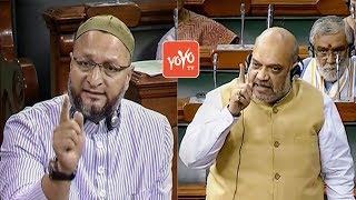 Amit Shah VS Asaduddin Owaisi Fight In Lok Sabha  