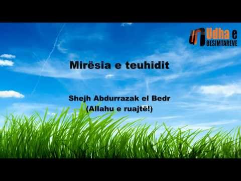 Mirësia e Teuhidit Shejh Abdurrazak el Bedr