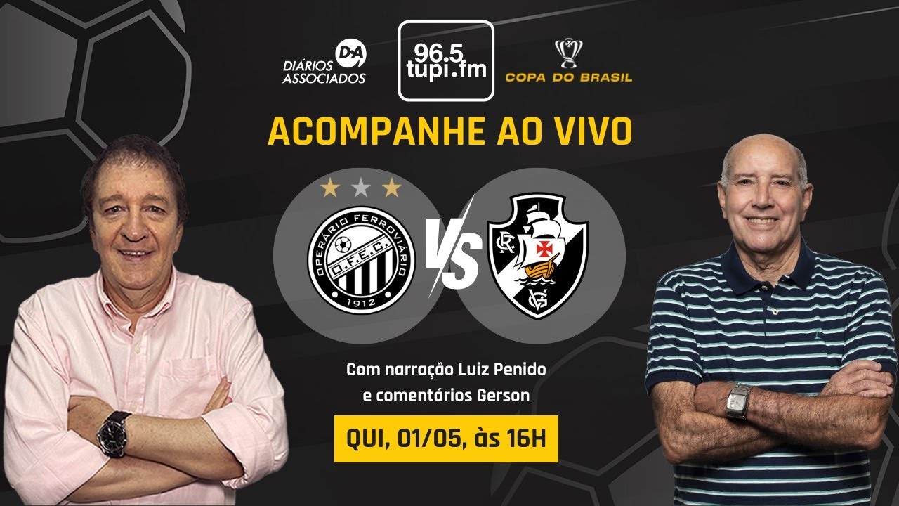 OPERÁRIO x VASCO - Copa do Brasil - Ida - 3ª fase - 01/05/2025 - AO VIVO