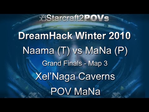 SC2 WoL - DreamHack Winter 2010 - Naama vs MaNa - Grand Final - Map 3 - Xel'Naga Caverns - MaNa