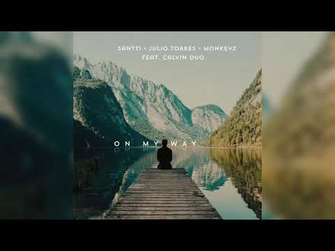 Santti, Julio Torres, Monkeyz - On My Way ft Calvin Duo (Tradução/Legendado)