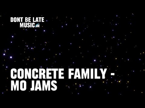 CONCRETE FAMILY - MO JAMS