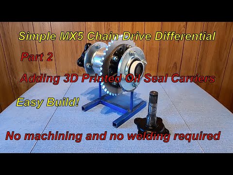 Simple MX5 Chain Drive Differential Part 2 - Adding 3D Printed Oil Seal Carriers
