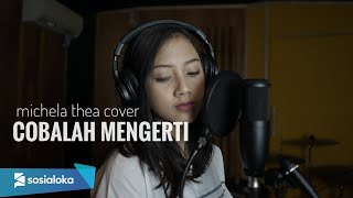 Download lagu COBALAH MENGERTI | MICHELA THEA mp3