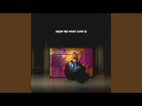 Video thumbnail for Show Me What Love Is
