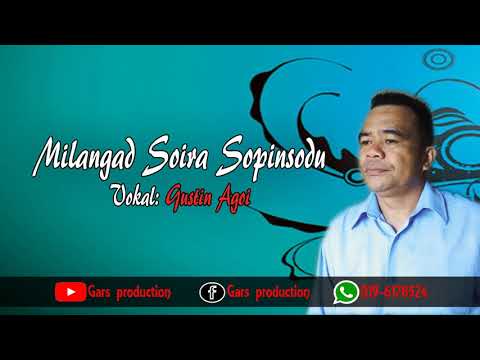 Gustin Agoi - Milangad Soira Sopinsodu