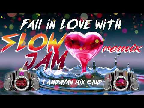 SLOWJAM REMIX Fall in LOVE with Super Love Mix TAMBAYAN MIX CLUB
