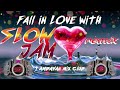 SLOWJAM REMIX Fall In LOVE With Super Love Mix TAMBAYAN MIX CLUB