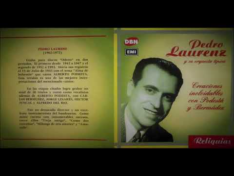 Pedro Laurenz - Alberto Podestá - Carlos Bermúdez - CD Completo