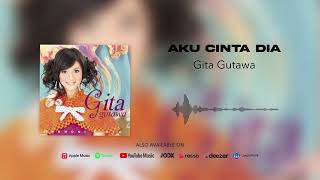 Gita Gutawa - Aku Cinta Dia (Official Audio)