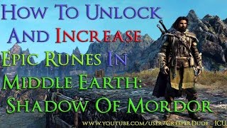 How To: Unlock And Increase Epic Runes In Shadow Of Mordor