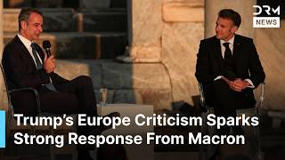 Macron Fires Back at Trump's Remarks "Europe is Spoiled," Urges Europe Must Be Self-Reliant | AC1N