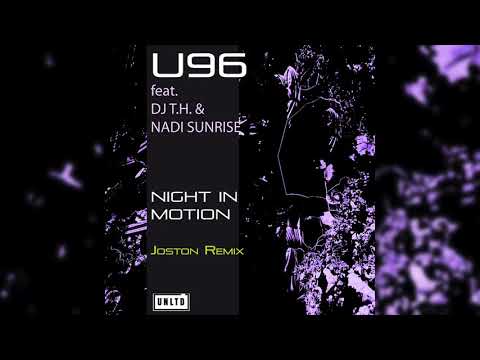U96 feat. DJ T.H. & Nadi Sunrise - Night In Motion (Joston Remix)