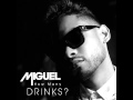 Miguel How Many Drinks OFFICIAL VIDEO