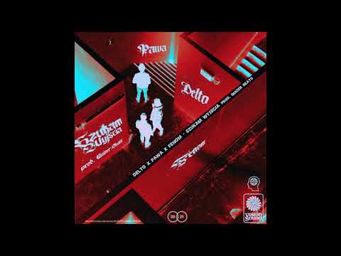 DELTO X PAWA X FENOM - SZUKAM WYJSCIA (PROD. QUIZER BEATS)