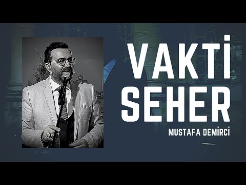 Mustafa Demirci - Vakti Seher