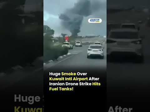 Drone Strike Hits Kuwait Airport Fuel Tank, Massive Smoke Seen