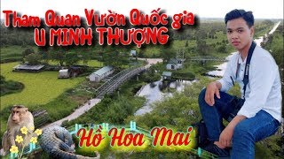 preview picture of video 'TNH-  Tham Quan Vườn Quốc Gia U MINH THƯỢNG | Hồ Hoa Mai | hào ơi mày đi đâu thế #5'