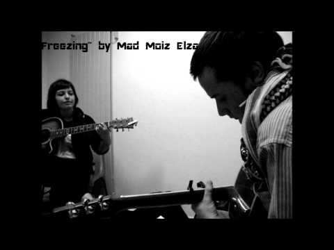 Mad Moiz Elza Freezing