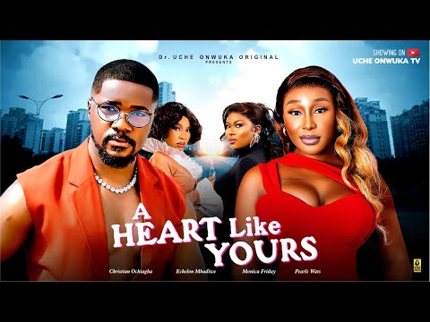 A HEART LIKE YOURS - PEARL WATS, CHRISTIAN OCHIAGA, ECHELON MBADIWE, MONICA FRIDAY 2025 Latest Movie