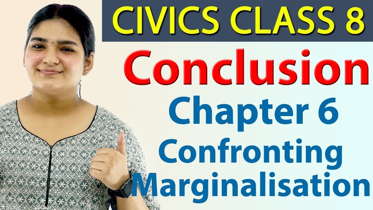 Conclusion - Chapter 6 - Confronting Marginalisation - Civics - Social Science Class 8, CBSE
