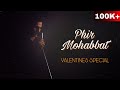 Valentines Special - Phir Mohabbat | Cover Song By Sameer Walizada || Murder 2