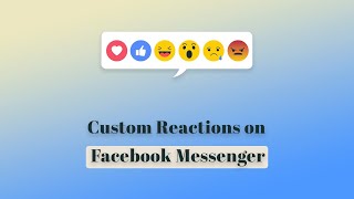 How To Use Custom Reactions on Facebook Messenger