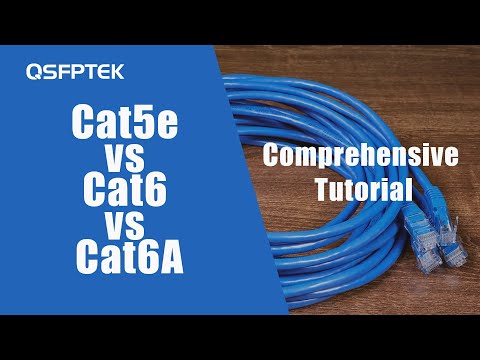 Comprehensive Tutorial of Ethernet Cable : Cat5e vs Cat6 vs Cat6A | QSFPTEK