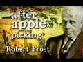 After Apple Picking by Robert Frost - Poetry ...