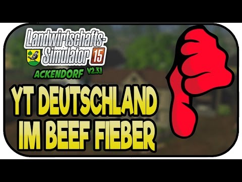 YT Deutschland im Beef - LS15 Ackendorf 2.3.1 #186- Lets Play Landwirtschaft Simulator 15 Deutsch