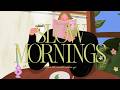 Slow Mornings Before The World Wakes Up