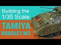 Building The Tamiya 1 35 Bradley M2 Tank