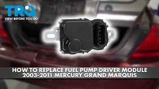 How to Replace Fuel Pump Driver Module 2003-2011 Mercury Grand Marquis