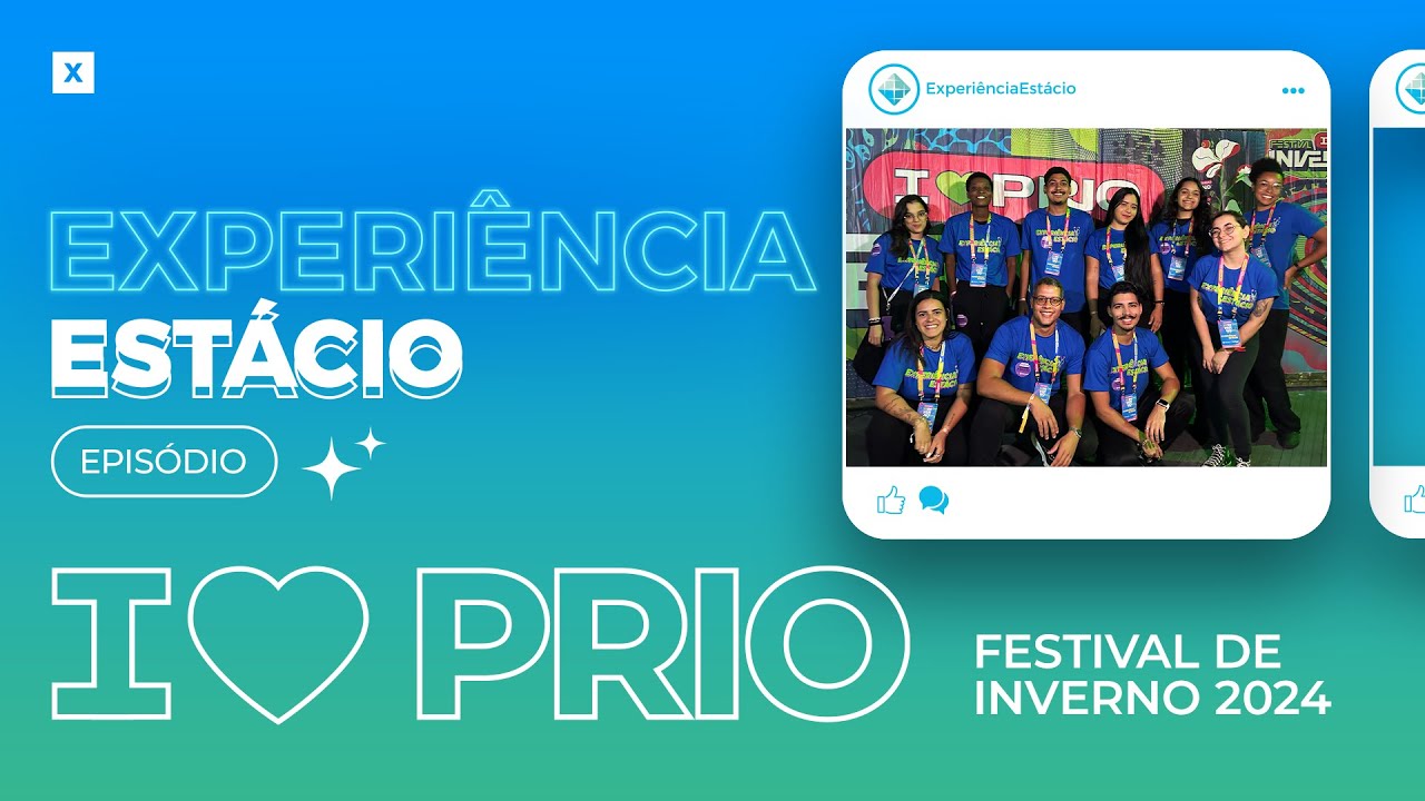 Experiência Estácio: Episódio I 💙  PRIO - Festival de Inverno