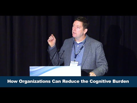 How Organizations Can Reduce the Cognitive Burden