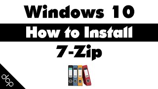 How to install 7-Zip on Windows 10
