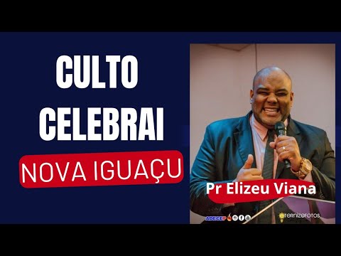 Pastor Elizeu Viana | Culto Celebrai