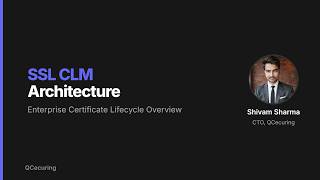 SSL Certificate Lifecycle Management Architecture Explained | Enterprise SSL CLM Overview