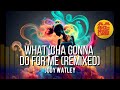 What Cha Gonna Do For Me REMIXED JODY WATLEY Best 80s Greatest Hit Music MORE Old 80s