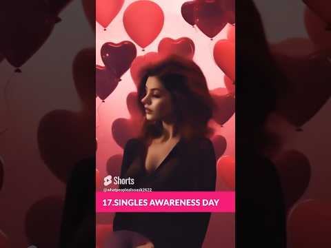單身意識日 - 2 月 15 日（SINGLES AWARENESS DAY- February 15）