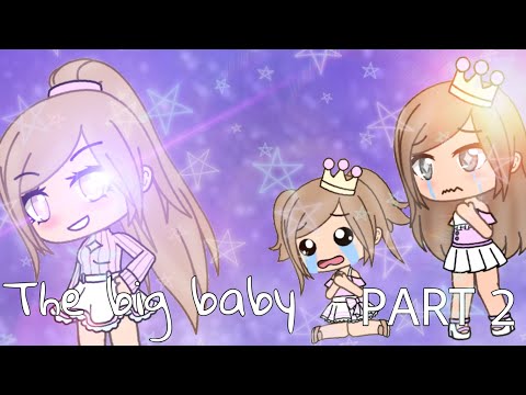 The big baby / Gacha Life Mini Movie / Part 2 ~