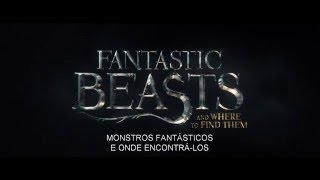 Monstros Fantásticos e Onde Encontrá-los - Trailer Legendado Português