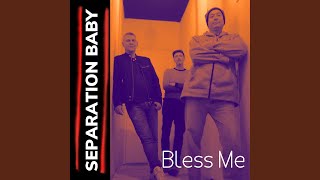 Separation Baby - Bless Me video