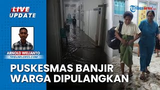Pasien di Puskesmas Beru Kebupaten Sikka Terpaksa Dipulangkan Akibat Ruangan Terendam Banjir