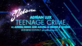 Adrian Lux - Teenage Crime (Axwell Remixes Sampler) [Axtone]