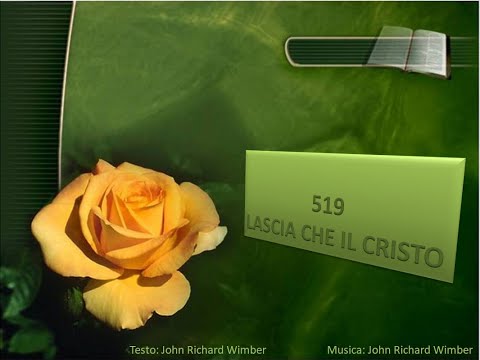 519 Lascia che il Cristo - Canti di Lode Chiesa Cristiana Avventista del Settimo Giorno