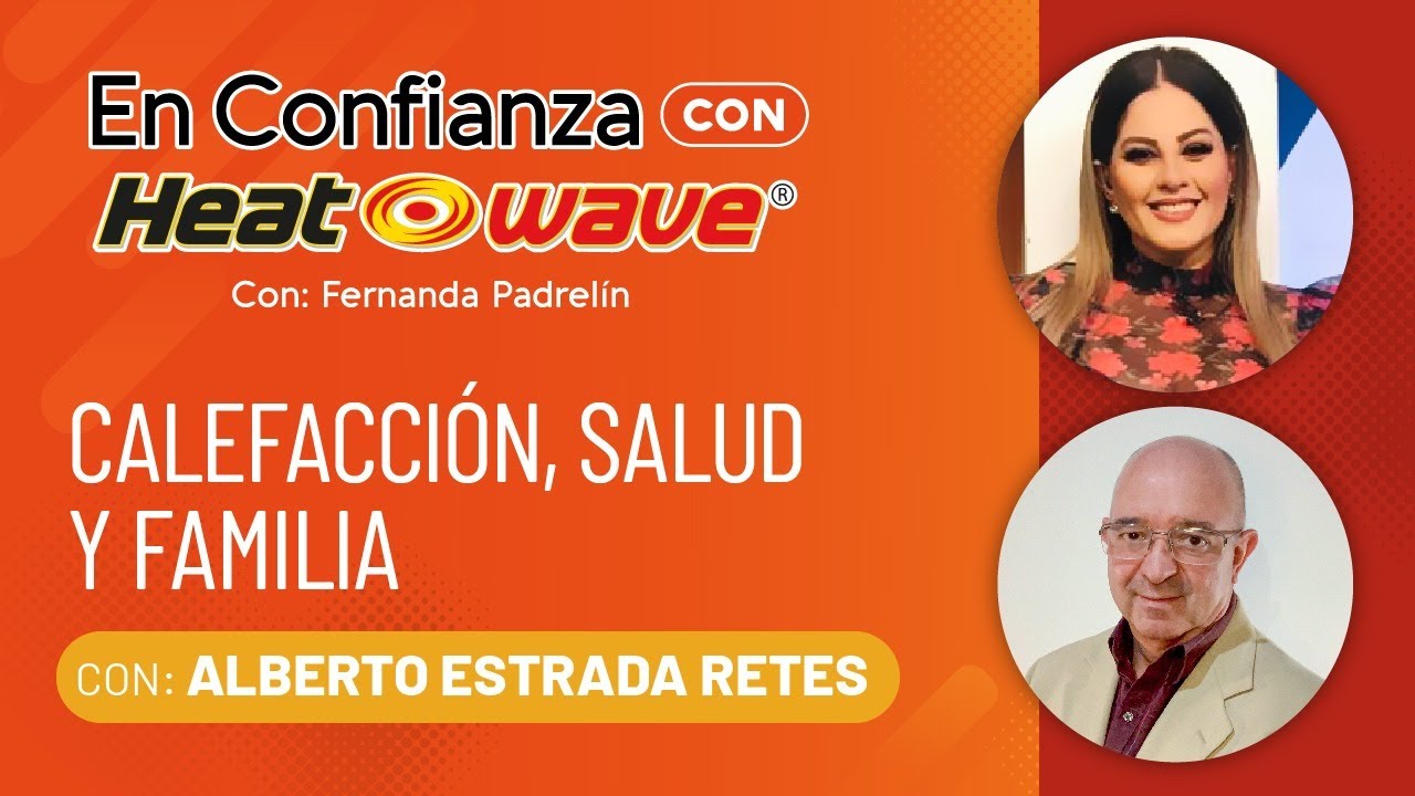 Calefacción, salud y familia | En Confianza con Heatwave: Con Fernanda Padrelín