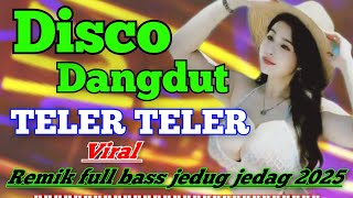 Download lagu DJ DISCO VIRAL DANGDUT REMIK FULL BASS NONSTOP JEDAG JEDUG PALING ASYIK BUAT JOGET PAGI || TELER  mp3