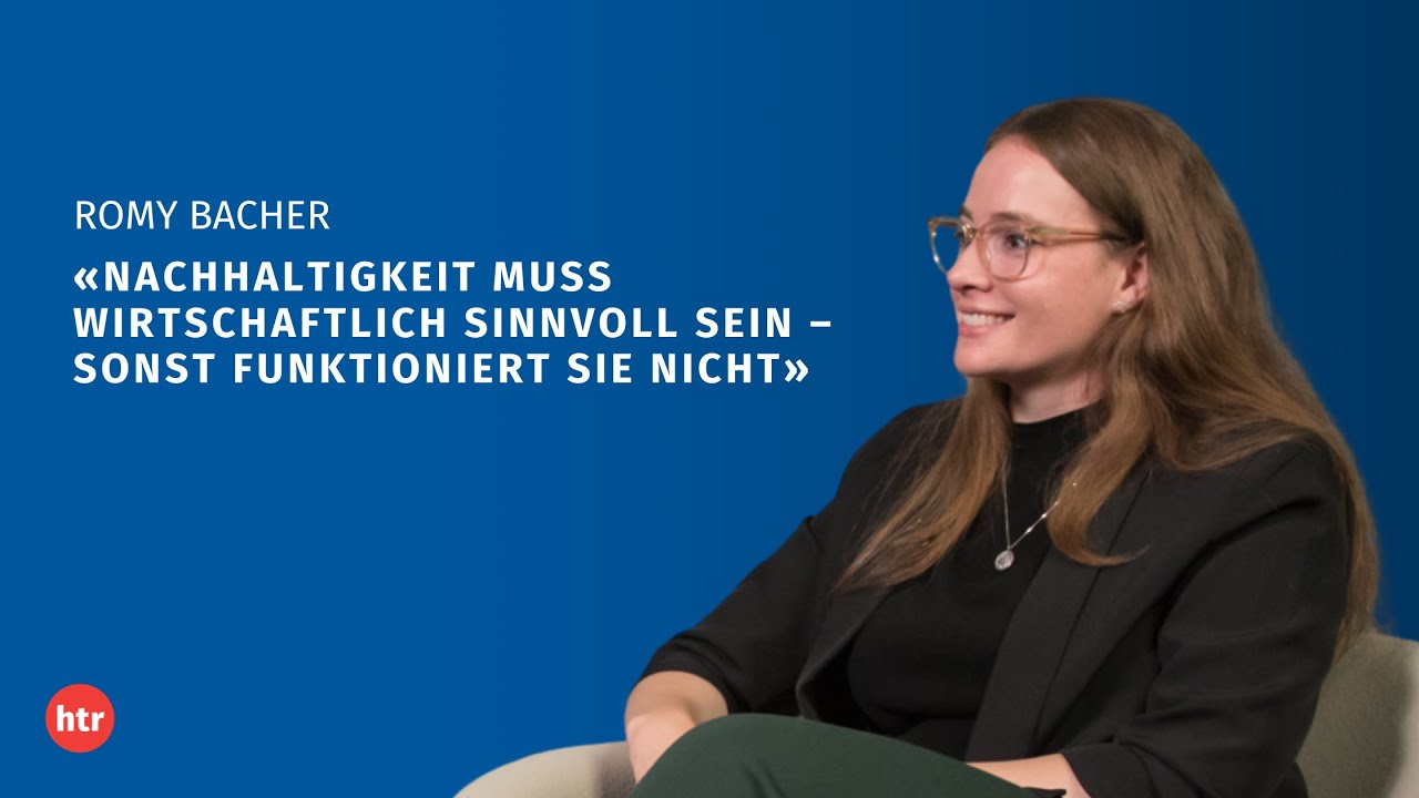 Romy Bacher: «Nachhaltigkeit muss wirtschaftlich sinnvoll sein, sonst funktioniert sie nicht»
