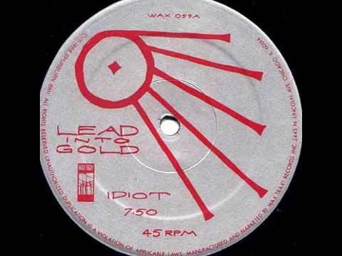 Lead into Gold - Idiot
